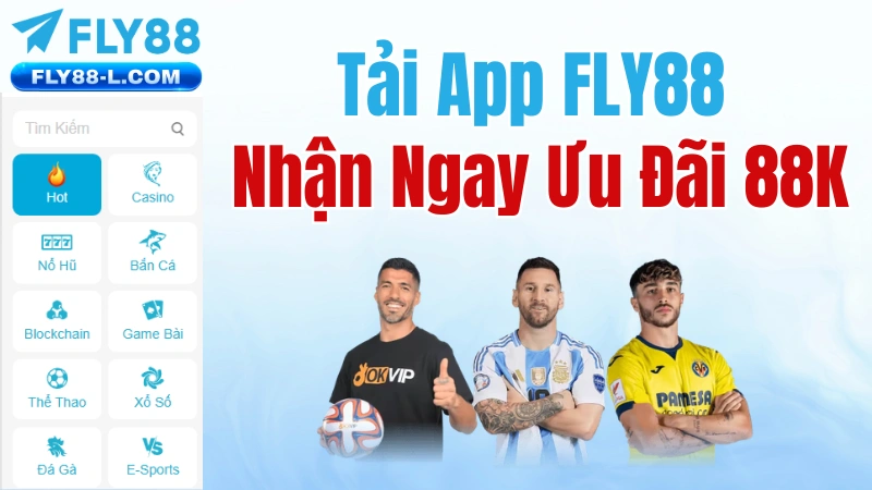 Hướng Dẫn Tải App FLY88 Chính Thức Nhận 88K
