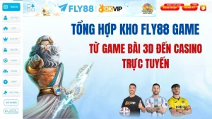 Tổng Hợp Kho Fly88 Game: Từ Game Bài 3D Đến Casino Trực Tuyến